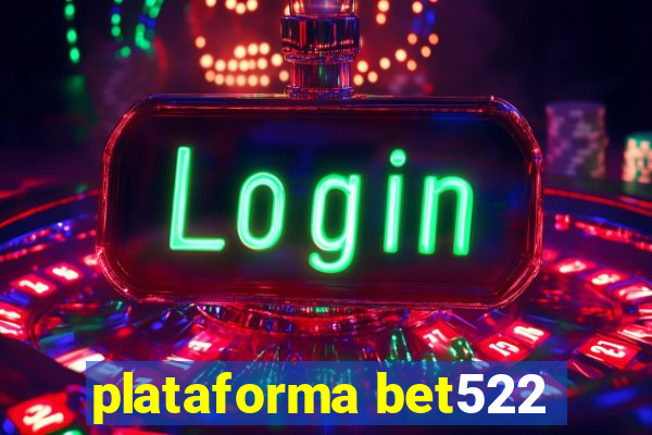 plataforma bet522